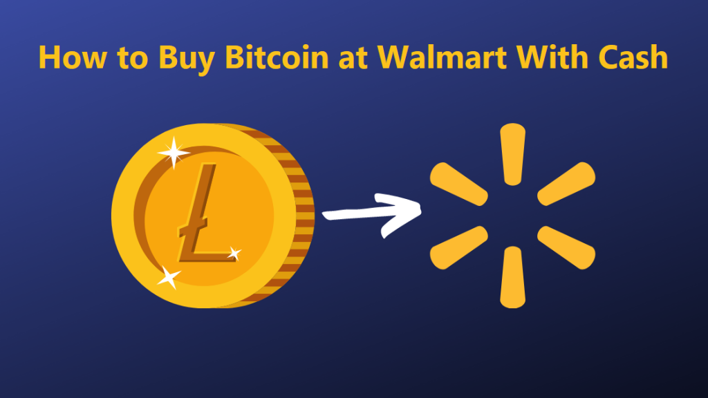 How to Buy Bitcoin at Walmart With Cash?