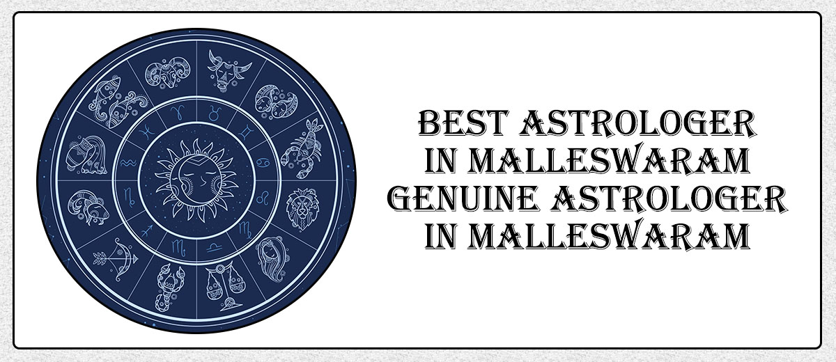 Best Astrologer In Malleswaram | Genuine Astrologer