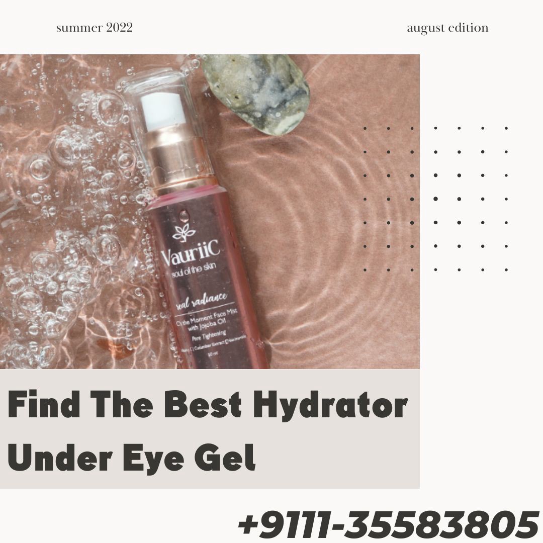 Get The Best Hydrator Under Eye Gel | by Vauriic Skin | Sep, 2022 | Medium