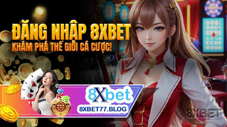 Đăng nhập 8xbet - Hướng dẫn nhanh cho tài khoản của bạn