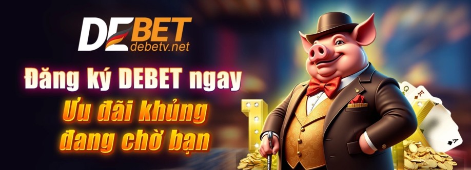 DEBET Đăng Ký Ngay DEBET Ưu Đãi Khủng Đang Chờ Bạn Cover Image