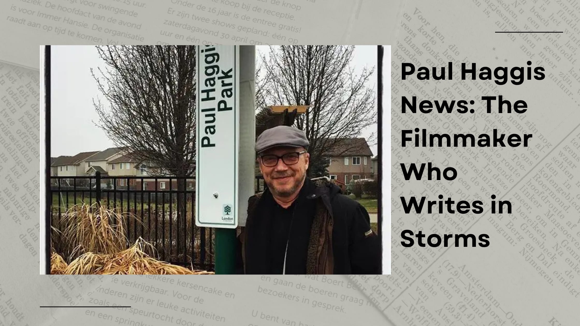 Paul Haggis News: The Filmmaker Who Writes in Storm | Journal