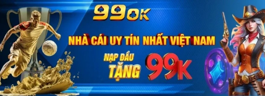 99OK Sân Chơi Cá Cược Đẳng Cấp Slot Nổ Hũ Bùng Cover Image