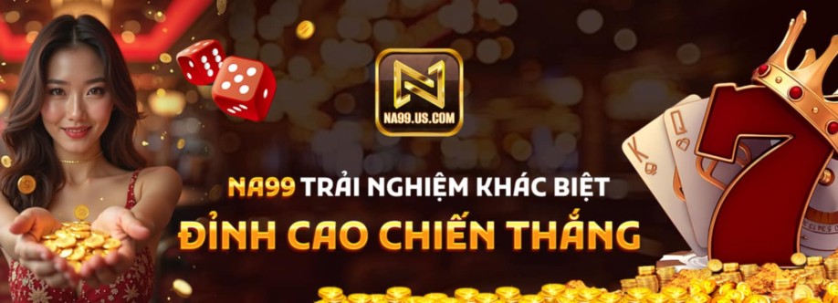 Na99  Thế Giới Giải Trí Cá Cược Đỉnh Cao Cover Image