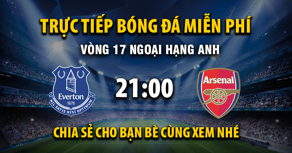Trực tiếp Everton vs Arsenal lúc 03:00 ngày 21/12/2025 - Xoilac TV